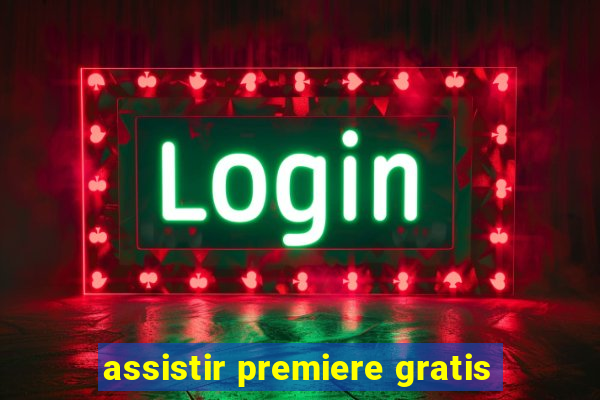 assistir premiere gratis